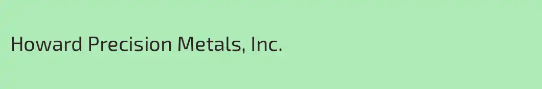 Howard Precision Metals, Inc.